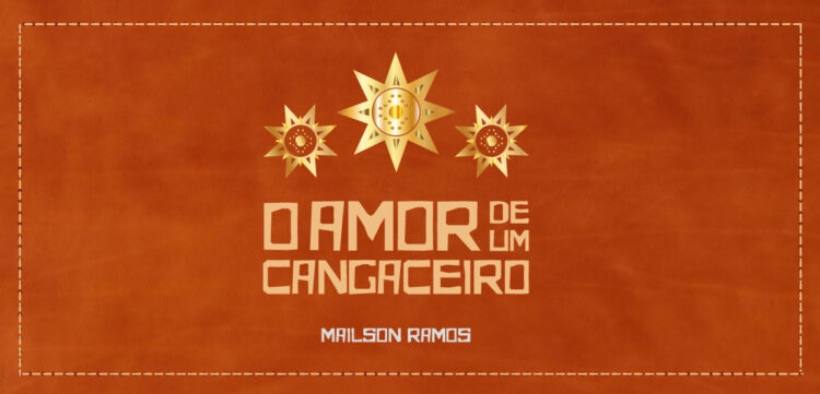 O Amor de um Cangaceiro - Mailson Ramos