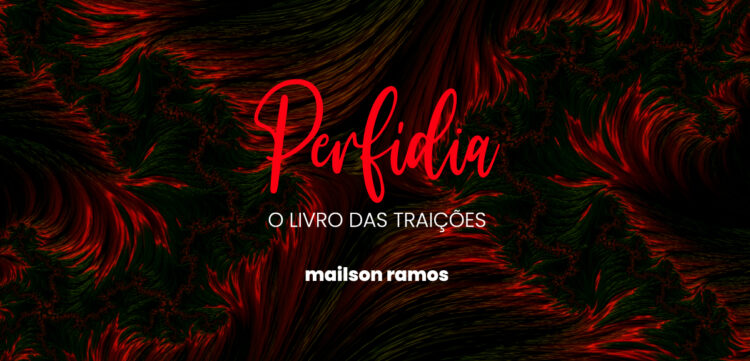 Perfídia: O Livro das Traições - Mailson Ramos