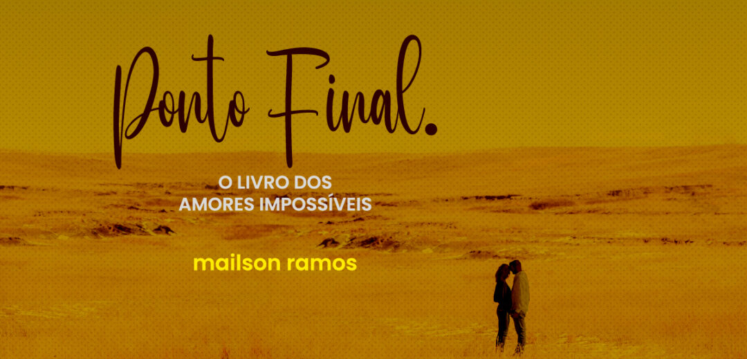 Ponto Final: O Livro dos Amores Impossíveis